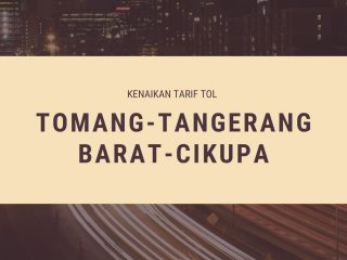 Jasa Marga Umumkan Kenaikan Tarif Tol Tomang-Tangerang Barat-Cikupa