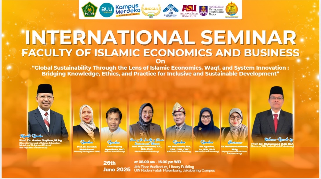 “Seminar Internasional FEBI UIN Raden Fatah: Peran Ekonomi Islam dan Wakaf dalam Pembangunan Berkelanjutan Global”