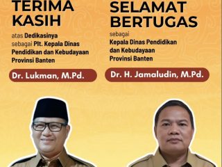 Pergantian Kepemimpinan, Dinas Pendidikan dan Kebudayaan Provinsi Banten Apresiasi Pengabdian Dr. Lukman dan Sambut Dr. H. Jamaludin
